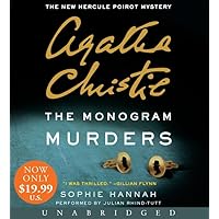 The Monogram Murders Low Price CD: The New Hercule Poirot Mystery (Hercule Poirot Mysteries) The Monogram Murders Low Price CD: The New Hercule Poirot Mystery (Hercule Poirot Mysteries) Audible Audiobook Kindle Paperback Hardcover Audio CD Mass Market Paperback