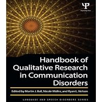 Handbook of Qualitative Research in Communication Disorders Handbook of Qualitative Research in Communication Disorders Kindle Hardcover Paperback