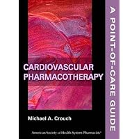 Cardiovascular Pharmacotherapy: A Point-of-Care Guide (Point-of-Care Guides) Cardiovascular Pharmacotherapy: A Point-of-Care Guide (Point-of-Care Guides) Paperback