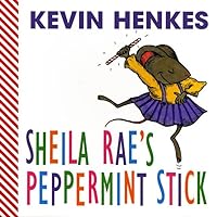 Sheila Rae's Peppermint Stick Sheila Rae's Peppermint Stick Board book Hardcover