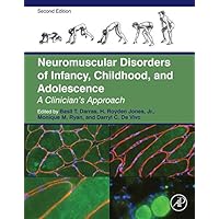 Neuromuscular Disorders of Infancy, Childhood, and Adolescence: A Clinician's Approach Neuromuscular Disorders of Infancy, Childhood, and Adolescence: A Clinician's Approach Kindle Hardcover