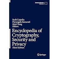 Encyclopedia of Cryptography, Security and Privacy Encyclopedia of Cryptography, Security and Privacy Hardcover
