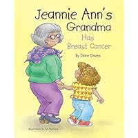 Jeannie Ann's Grandma Has Breast Cancer Jeannie Ann's Grandma Has Breast Cancer Hardcover Kindle Audible Audiobook Paperback