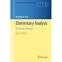 Elementary Analysis: The Theory of Calculus (Undergraduate Texts in Mathematics) Elementary Analysis: The Theory of Calculus (Undergraduate Texts in Mathematics) Hardcover eTextbook Paperback