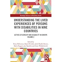 Understanding the Lived Experiences of Persons with Disabilities in Nine Countries: Active Citizenship and Disability in Europe Volume 2 (ISSN) Understanding the Lived Experiences of Persons with Disabilities in Nine Countries: Active Citizenship and Disability in Europe Volume 2 (ISSN) Kindle Hardcover Paperback