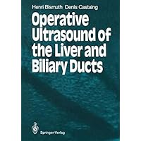 Operative Ultrasound of the Liver and Biliary Ducts Operative Ultrasound of the Liver and Biliary Ducts Kindle Paperback