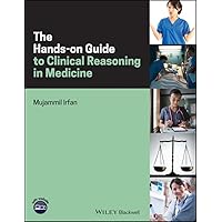The Hands-on Guide to Clinical Reasoning in Medicine (Hands-on Guides) The Hands-on Guide to Clinical Reasoning in Medicine (Hands-on Guides) Paperback Kindle