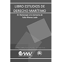 LIBRO ESTUDIOS DE DERECHO MARÍTIMO: En Homenaje a la memoria de Tulio Álvarez Ledo (Spanish Edition)