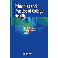 Principles and Practice of College Health Principles and Practice of College Health Paperback Kindle