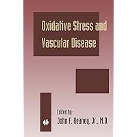 Oxidative Stress and Vascular Disease (Developments in Cardiovascular Medicine Book 224) Oxidative Stress and Vascular Disease (Developments in Cardiovascular Medicine Book 224) Kindle Hardcover Paperback