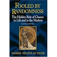 Fooled by Randomness: The Hidden Role of Chance in Life and in the Markets Fooled by Randomness: The Hidden Role of Chance in Life and in the Markets Hardcover Paperback