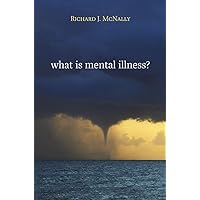 What Is Mental Illness? What Is Mental Illness? Paperback Kindle Hardcover