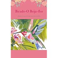 Bicudo-O beija-Flor: Quando você percebe que não estará sozinha (Portuguese Edition)