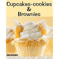 Cupcake-Cookies and Brownies (Delicious Recipes Book 10) Cupcake-Cookies and Brownies (Delicious Recipes Book 10) Kindle