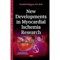 New Developments in Myocardial Ischemia Research (Cardiology Research and Clinical Developments) New Developments in Myocardial Ischemia Research (Cardiology Research and Clinical Developments) Hardcover