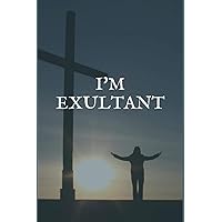 I'm Exultant: A Bone marrow transplant Patient Prompt Lined Writing Notebook