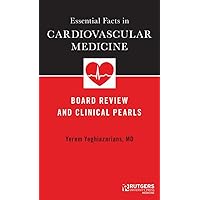 Essential Facts in Cardiovascular Medicine: Board Review and Clinical Pearls Essential Facts in Cardiovascular Medicine: Board Review and Clinical Pearls Kindle Paperback