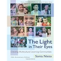 The Light in Their Eyes: Creating Multicultural Learning Communities, 10th Anniversary Edition (Multicultural Education Series) The Light in Their Eyes: Creating Multicultural Learning Communities, 10th Anniversary Edition (Multicultural Education Series) Paperback eTextbook