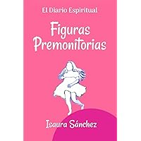 Figuras Premonitorias (El Diario Espiritual) (Spanish Edition)