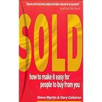Sold!: How to Make It Easy for People to Buy from You Sold!: How to Make It Easy for People to Buy from You Paperback
