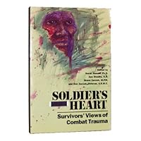 Soldier's Heart: Survivors' View of Combat Trauma Soldier's Heart: Survivors' View of Combat Trauma Paperback