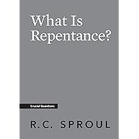 What Is Repentance? (Crucial Questions) What Is Repentance? (Crucial Questions) Kindle Paperback