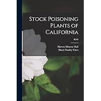 Stock Poisoning Plants of California; B249 Stock Poisoning Plants of California; B249 Paperback