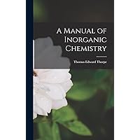 A Manual of Inorganic Chemistry A Manual of Inorganic Chemistry Hardcover Paperback