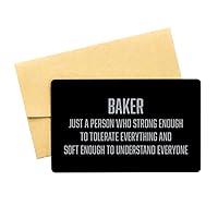 Inspirational Baker Black Aluminum Card, Baker just a Person who Strong Enough to Tolerate Everything, Best Birthday Christmas Gifts for Baker