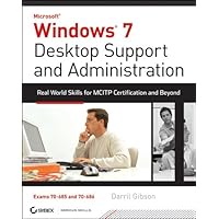 Windows 7 Desktop Support and Administration: Real World Skills for MCITP Certification and Beyond (Exams 70-685 and 70-686) Windows 7 Desktop Support and Administration: Real World Skills for MCITP Certification and Beyond (Exams 70-685 and 70-686) Paperback Kindle