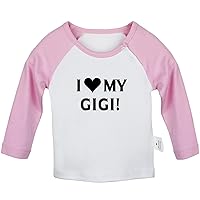 I Love My Gigi Funny T Shirt, Infant Baby T-Shirts, Newborn Long Sleeve Tops Kids Graphic Tee Shirt