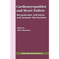 Cardiomyopathies and Heart Failure: Biomolecular, Infectious and Immune Mechanisms (Developments in Cardiovascular Medicine Book 248) Cardiomyopathies and Heart Failure: Biomolecular, Infectious and Immune Mechanisms (Developments in Cardiovascular Medicine Book 248) Kindle Hardcover Paperback