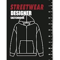 Streetwear Design sketchbook:: Design your own streetwear clothes -Blank templates of Shirts,Jackets, Shoes, Hoodies and More