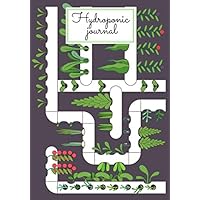 Hydroponic Journal: Hydroponics journal | Houseplant Care journal & log book | Track watering, light, feeding | Garderning diary for indoor plant. ... 96pages | Follow the progress of your plants.