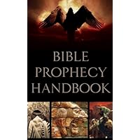 Bible Prophecy Handbook (Value Books) Bible Prophecy Handbook (Value Books) Kindle Mass Market Paperback