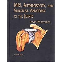 Mri, Arthroscopy, and Surgical Anatomy of the Joints Mri, Arthroscopy, and Surgical Anatomy of the Joints Hardcover Multimedia CD