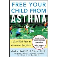 Free Your Child from Asthma Free Your Child from Asthma Paperback Kindle