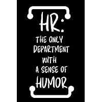 Human Resources Gifts: HR: The Only Department With A Sense Of Humor
