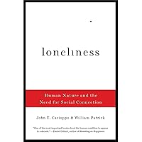 Loneliness: Human Nature and the Need for Social Connection Loneliness: Human Nature and the Need for Social Connection Paperback Kindle Audible Audiobook Hardcover Audio CD