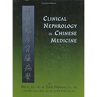 Clinical Nephrology In Chinese Medicine Clinical Nephrology In Chinese Medicine Hardcover