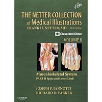 The Netter Collection of Medical Illustrations: Musculoskeletal System, Volume 6, Part II - Spine and Lower Limb (Netter Green Book Collection) The Netter Collection of Medical Illustrations: Musculoskeletal System, Volume 6, Part II - Spine and Lower Limb (Netter Green Book Collection) eTextbook Hardcover