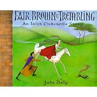 Fair, Brown & Trembling: An Irish Cinderella Story Fair, Brown & Trembling: An Irish Cinderella Story Hardcover Paperback