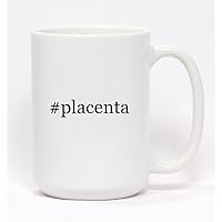 #placenta - Hashtag Ceramic Coffee Mug 15oz
