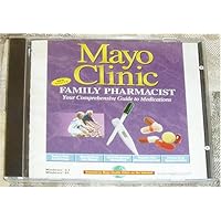 Mayo Clinic Family Pharmacist Your Comprehensive Guide to Medications Version 4