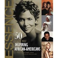 Essence: 50 of the Most Inspiring African-Americans Essence: 50 of the Most Inspiring African-Americans Hardcover