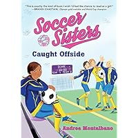 Caught Offside (Soccer Sisters Book 2) Caught Offside (Soccer Sisters Book 2) Kindle Paperback