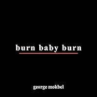 burn baby burn burn baby burn MP3 Music