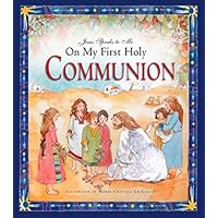 Jesus Speaks to Me on My First Holy Communion Jesus Speaks to Me on My First Holy Communion Hardcover
