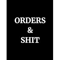 Orders & Shit: Order Log Book for Small Business, Sales Ledger Keep Track of Your Product Details, Customer, Shipping, Tracking Numbers, Small Business Planner
