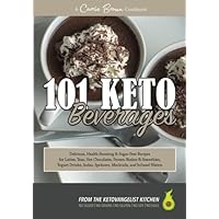 101 KETO Beverages: Amazingly delicious, health-boosting, sugar-free lattes, teas, hot chocolates, frozen drinks, yogurt drinks, sodas, mocktails, and infused waters 101 KETO Beverages: Amazingly delicious, health-boosting, sugar-free lattes, teas, hot chocolates, frozen drinks, yogurt drinks, sodas, mocktails, and infused waters Paperback
